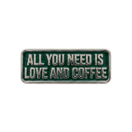 Kaffee-Pin All You Need is Love and Coffee – Bild 1